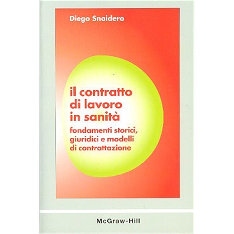 Il contratto di lavoro in sanità - Fondamenti storici, giuridici e modelli di contrattazione